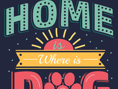Home Is Where The Dog is branding canvas clean design flat illustration illustrator lettering logo mug poster tshirt design typography ui ux vector