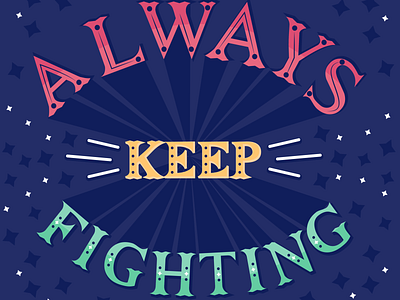 Always Keep Fighting canvas clean design illustration illustrator lettering logo minimal poster retro tshirt design typography ui ux vector