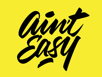 Ain't Easy design lettering lettering art lettering artist letters logotype type vector
