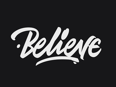 Believe design lettering lettering art lettering artist letters vector