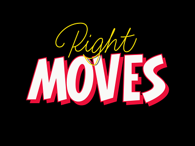 Right moves design lettering lettering art lettering artist letters vector