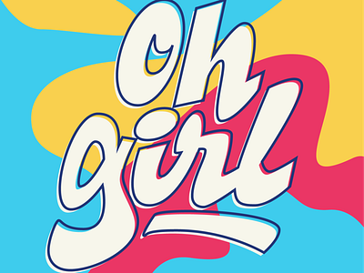 Oh girl design desing illustration lettering lettering art lettering artist letters vector