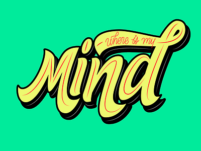 Where is my mind design illustration lettering lettering art lettering artist letters vector
