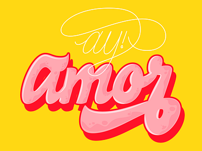 Ay amor! design illustration lettering lettering art lettering artist letters vector