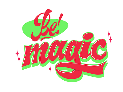 Be magic design illustration lettering lettering art lettering artist letters vector