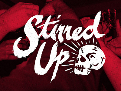 Stirred Up acrylic brush illustration lettering rejected rough skull tequila type typography