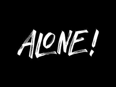 Alone! apparel artist branding brush brushlettering calligraphy design font handdrawn handlettering lettering logo logotype natural rough script t shirt type typography vector