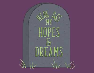 Here Lies My Hopes & Dreams Gravestone autumn creepy fall gravestone halloween halloween design illustration spooky tombstone typography