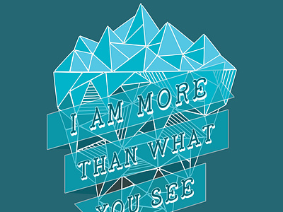 I Am More Than What You See Iceberg