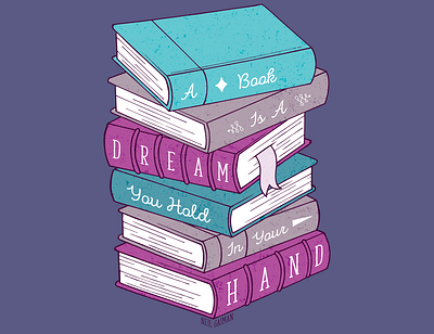 Stack of Books "A book is a dream you hold in your hand" books bookshelf cute design illustration neil gaiman stack of books typogaphy