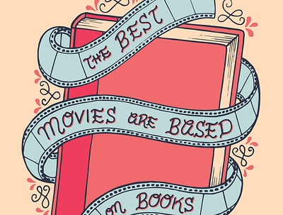 The Best Movies Are Based On Books book book cover book illustration books cute design illustration typogaphy