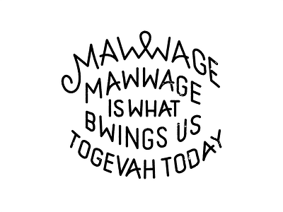 Mawwage lettering ligature movie princess bride print type typography wedding wip