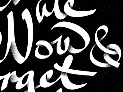 "Now &" ampersand black and white custom type halftone hand lettering michael spitz michaelspitz poster script shading texture type typography