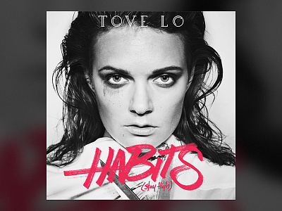 Tove Lo - Habits (Stay High) album art cover cover art custom lettering habits habits (stay high) lettering record cover stay high tove lo truth serum typography