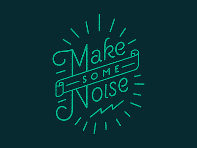 Make Some Noise banner lettering typography