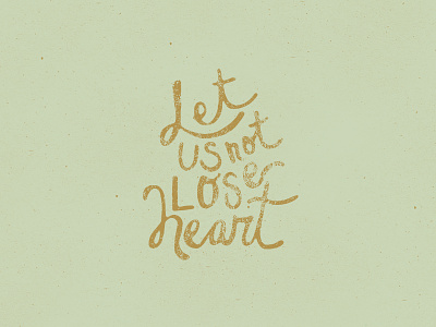 Let Us Not Lose Heart hand drawn heart illustration lettering typography