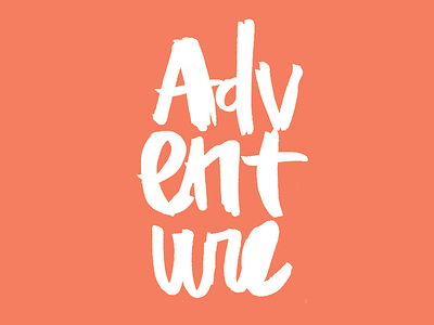 Adventure adventure drawn handlettering lettering typography