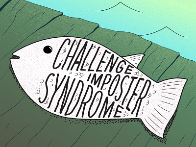 Challenge Imposter Syndrome - Lettering & Illustration