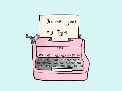 You're Just My Type aesthetic art blue bohemian cute design gifts illustration iluustration love pink post cards presents prints simple typewriter witty