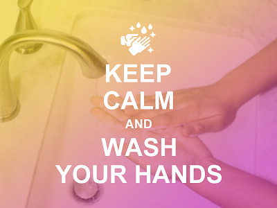 Keep Calm and Wash Your Hands ^_^ design gradient color photo photoshop typography typography design vector