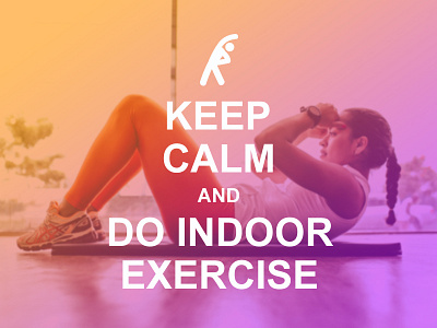 Keep Calm and Do Indoor Exercise design gradient color photoshop photoshop art typography typography design vector