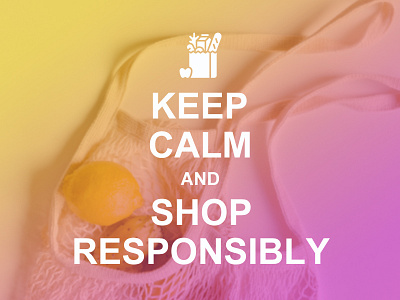 Keep Calm and Shop Responsibly design gradient color photo photoshop typography typography design vector