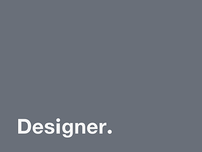 Designer. advertising branding helvetica typogaphy