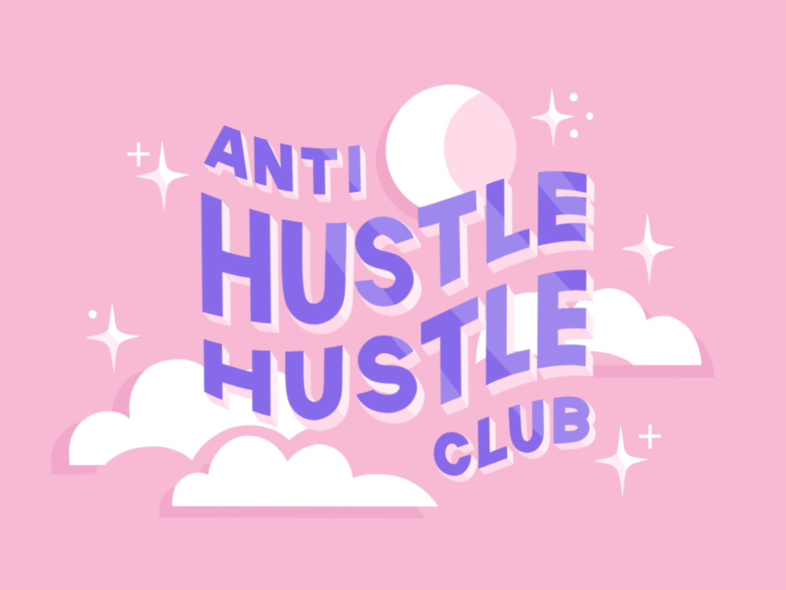 Anti Hustle Hustle Club | Lettering Illustration by Dana Chan on Dribbble