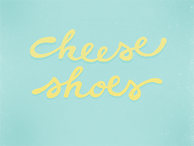 Cheese Shoes cheese handdrawn lettering letters shoes textures yellow