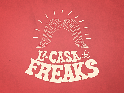 La Casa dei Freaks / Art gallery freaks handmade logo moustache type