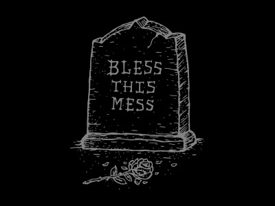 Bless This Mess