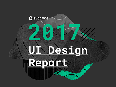 2017 UI Design Report abstract avocode design report ui