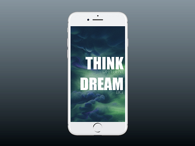 "Think Different Dream Big" by Arachnid adobe adobe xd design iphone quotes uidesign wallpaper