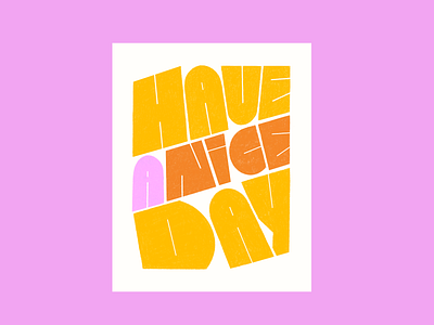 Have a nice day :) calligraphy composition design lettering letters pink procreate typogaphy yellow