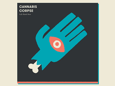 8. Cannabis Corpse - Left Hand Pass adam hanson ahco all seeing eye design eye gig poster hand illuminati illustration smoke weed