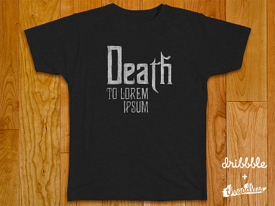 Death to Lorem Ipsum black contest design handdrawn lorem ipsum shirt threadless typography