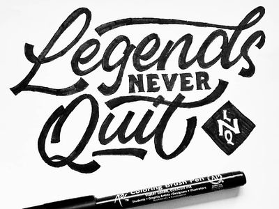 Legends Never Quit customlettering customtype handlettering happy typography