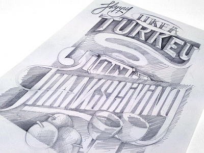Like a turkey on thanksgiving handstyle happy illustration lettering paper pen pencil rotterdam scipt sketch thanksgiving wip
