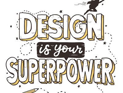 Design is your Superpower illustration lettering word art