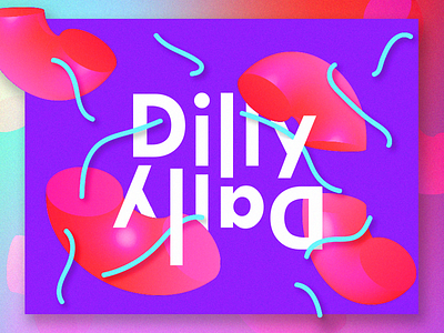 Dilly Dally color dally dilly saturated silly weird