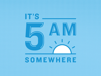 It's 5AM Somewhere, amirite!? austin blue branding coffee illustration logo morning spot sunrise texas type typography