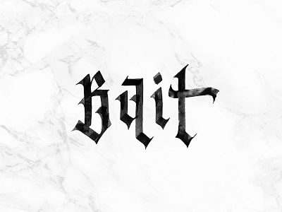 Bait bait calligraphy gothic hand writing hand written letters