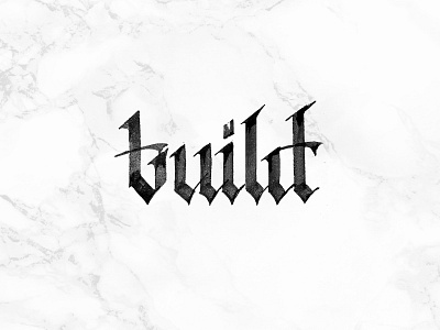 Build calligraphy gothic hand writing hand written letters
