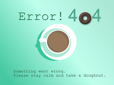 Daily UI Challenge #008 - 404 page 404 error page 404 page coffee daily ui 008 dailyui008 doughnut error error 404 green app not found page page not found pagenotfound stay calm