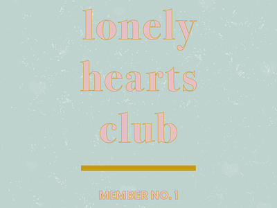 Lonely hearts club color design graphic design love texture typography valentines day vintage