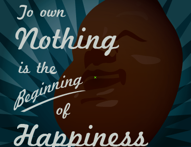 To Own Nothing is the Beginning of Happiness lettering quotes