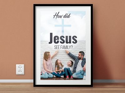 How did Jesus see family poster