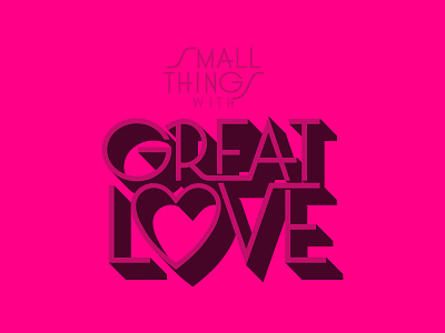 Small Things With Great Love custom lettering custom type design flat lettering type typography vector
