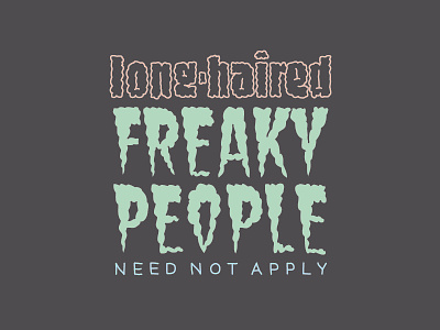 Don't Let the Man Get You Down apply freaky long haired need not people signs
