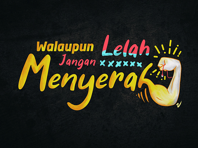 Jangan Menyerah, Meskipun Lelah art digital drawing illustration lettering motivation spirit typogaphy